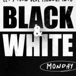 Let’s Turn Blue Monday… Black & White